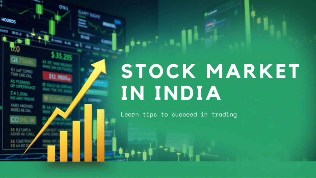 Stock Market in India: A Complete Beginner’s Guide Stock Market in India: A Complete Beginner’s Guide